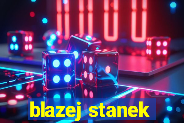 blazej stanek