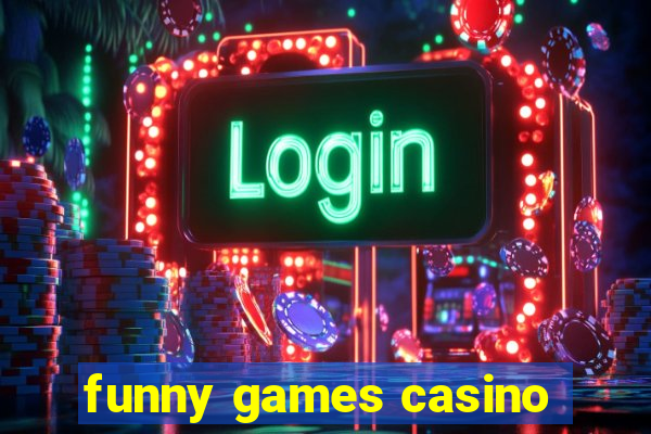 funny games casino