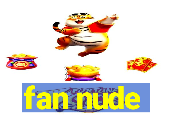 fan nude