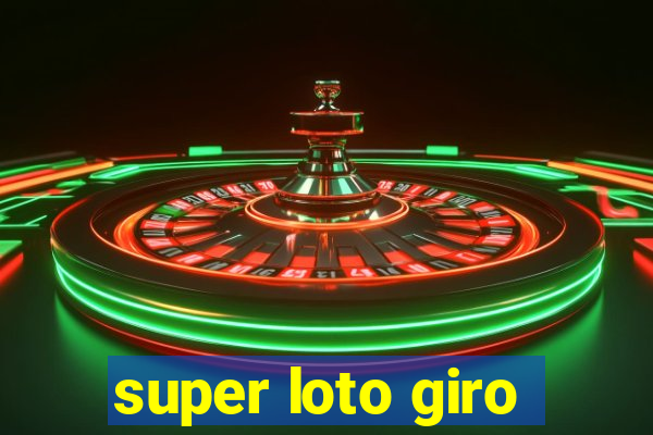 super loto giro