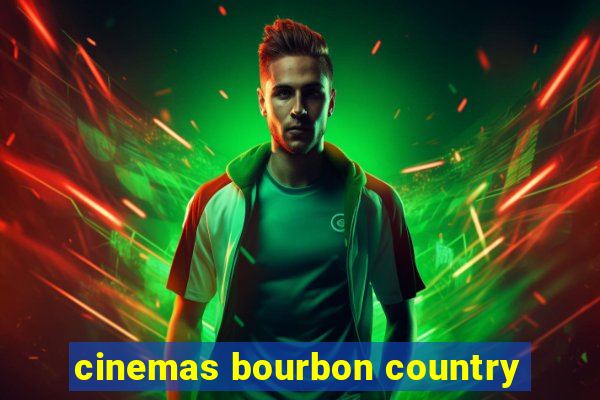 cinemas bourbon country