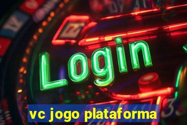 vc jogo plataforma