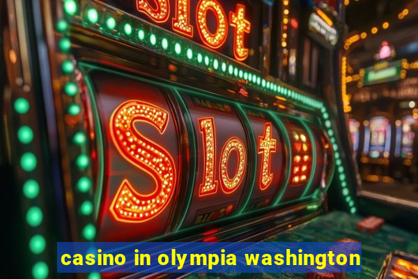 casino in olympia washington