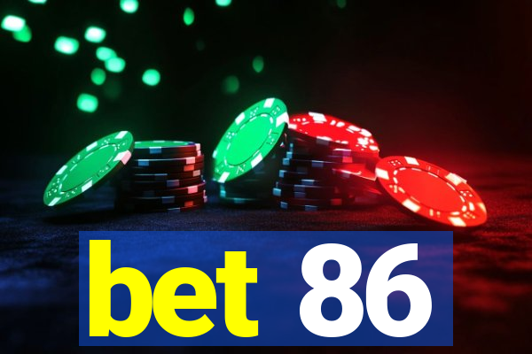 bet 86