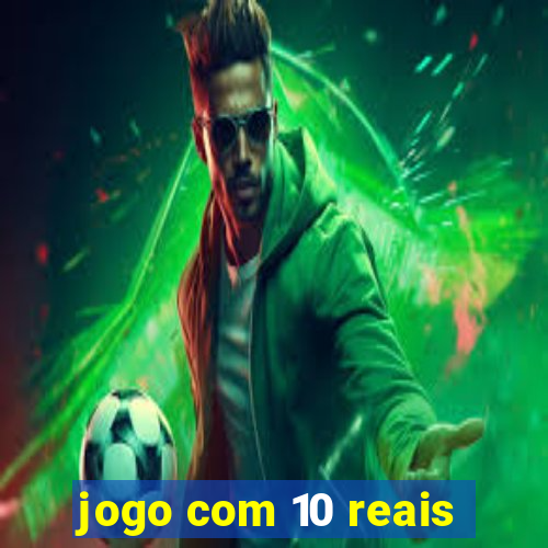 jogo com 10 reais