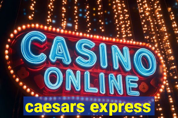 caesars express