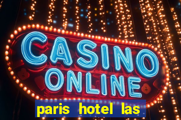 paris hotel las vegas casino