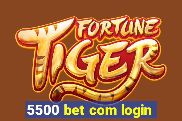 5500 bet com login