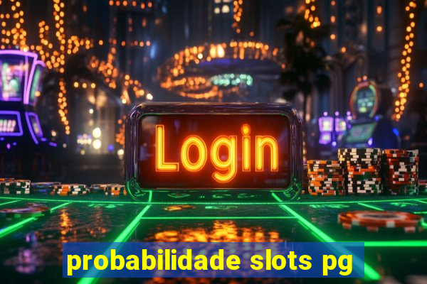 probabilidade slots pg