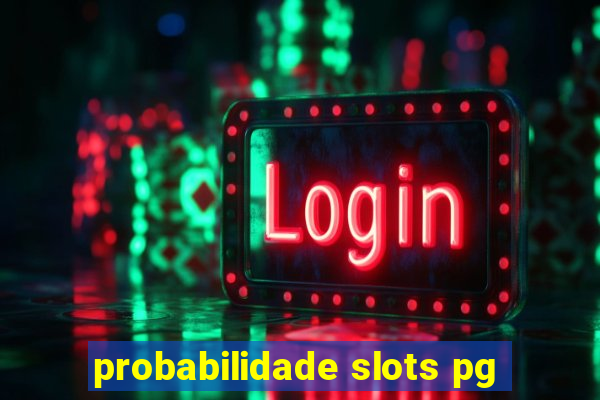 probabilidade slots pg