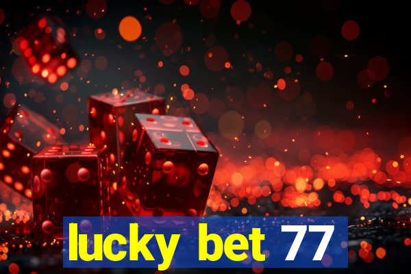 lucky bet 77