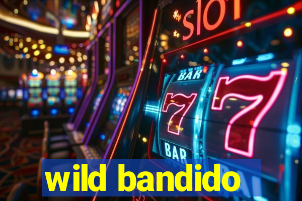 wild bandido