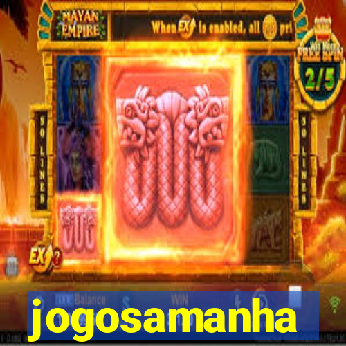 jogosamanha