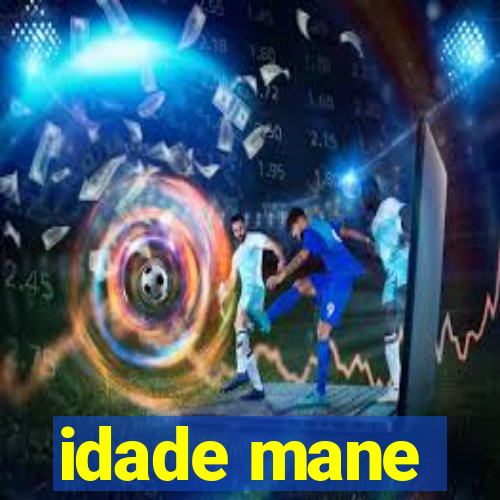 idade mane