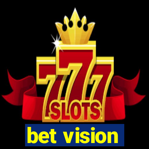 bet vision