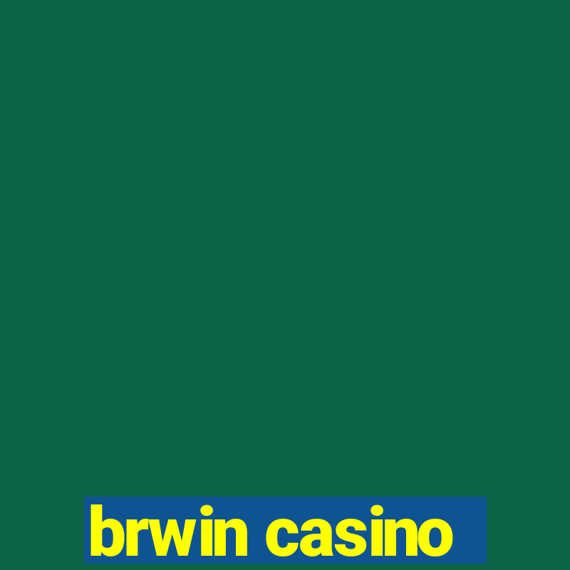 brwin casino