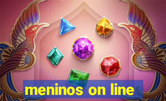 meninos on line