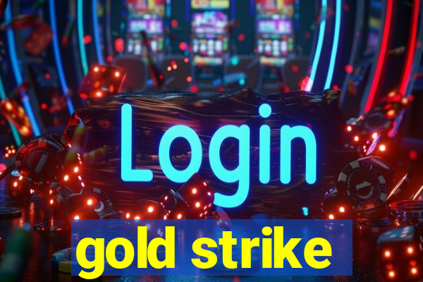 gold strike