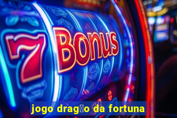 jogo drag茫o da fortuna