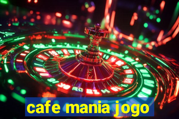 cafe mania jogo