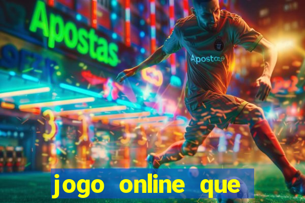 jogo online que pagam dinheiro de verdade