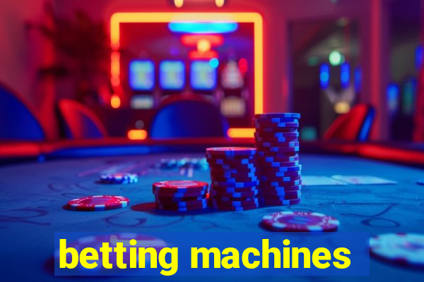 betting machines