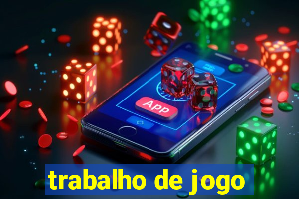 trabalho de jogo