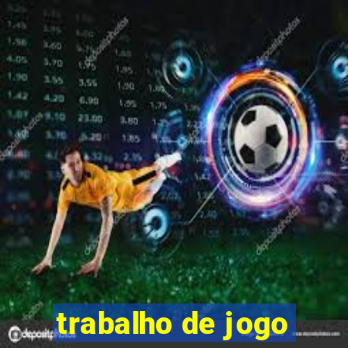 trabalho de jogo