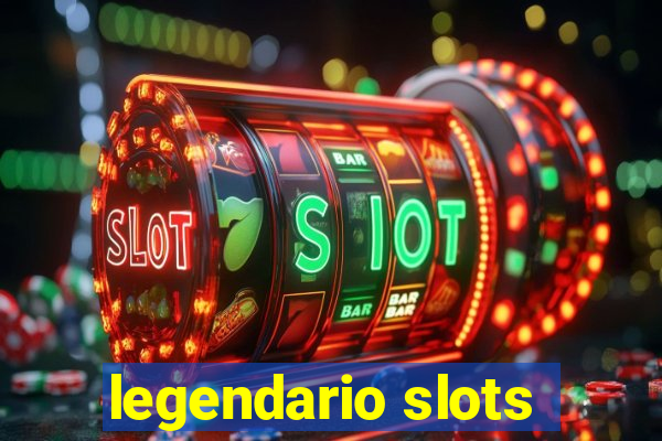 legendario slots