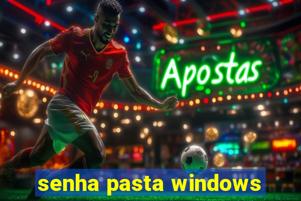 senha pasta windows