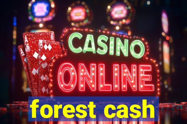 forest cash