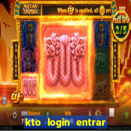 kto login entrar na minha conta