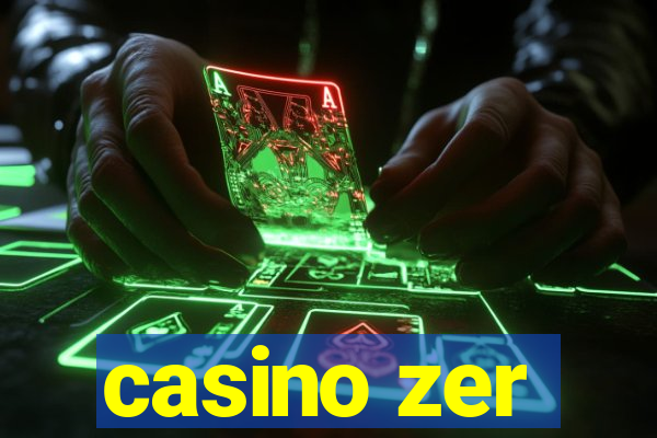 casino zer