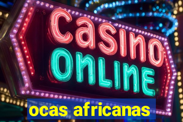 ocas africanas