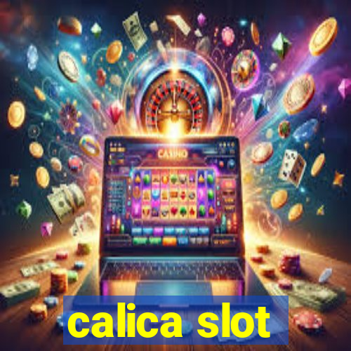 calica slot