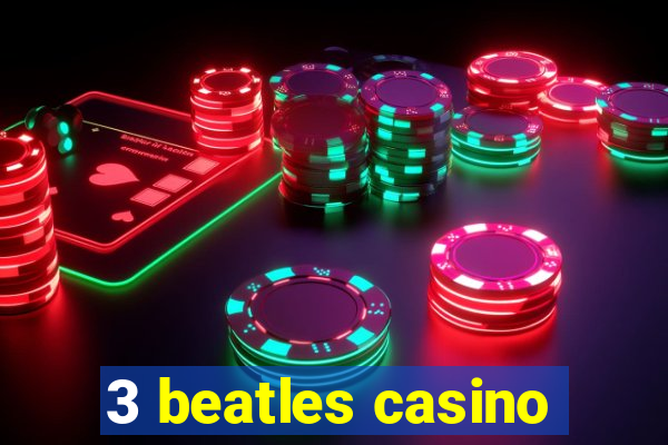 3 beatles casino