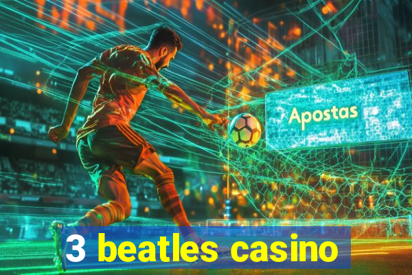 3 beatles casino