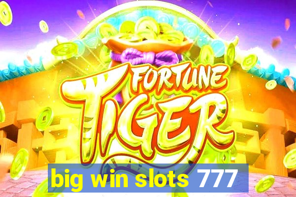 big win slots 777