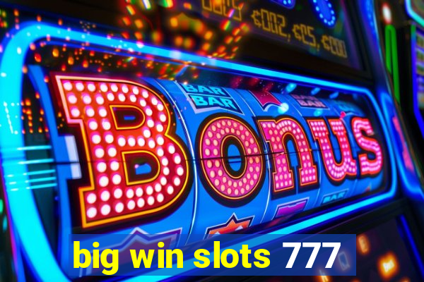 big win slots 777