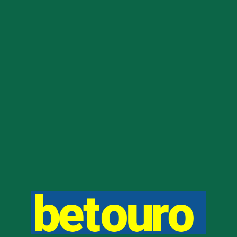 betouro