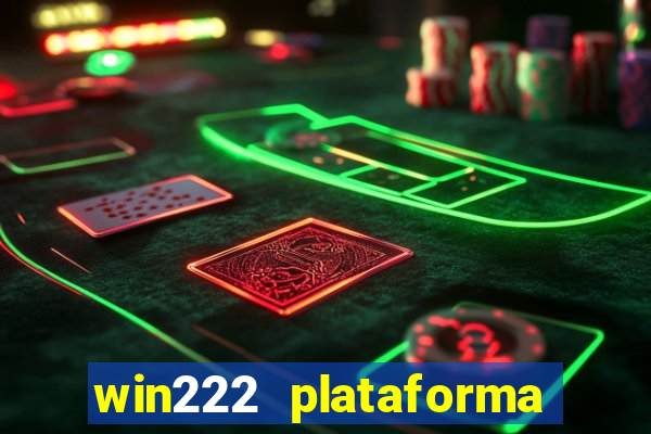 win222 plataforma de jogos