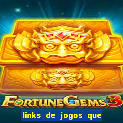 links de jogos que ganha dinheiro