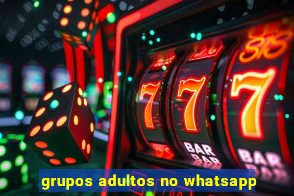 grupos adultos no whatsapp