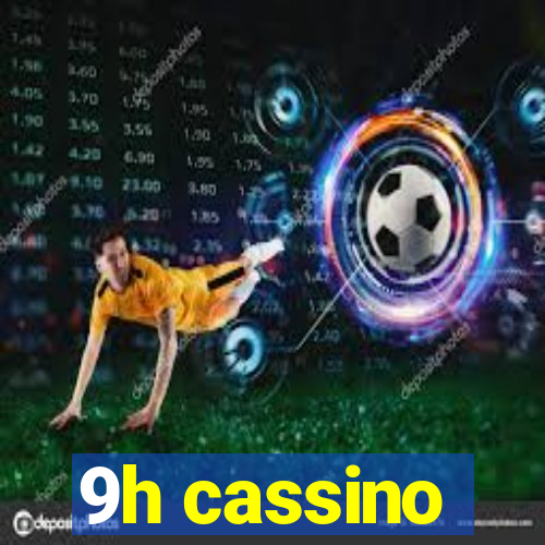 9h cassino