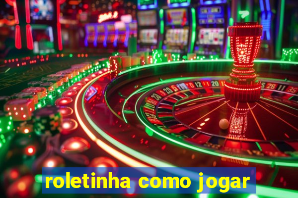 roletinha como jogar