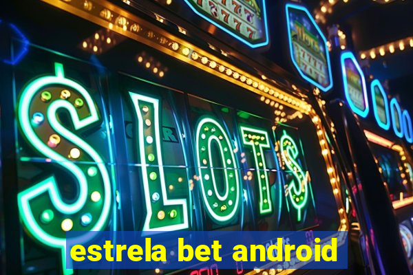 estrela bet android