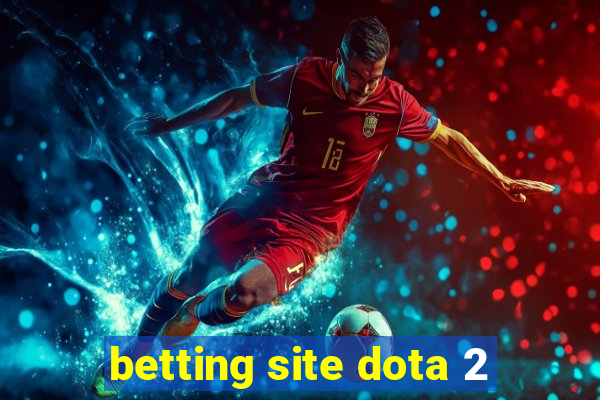 betting site dota 2