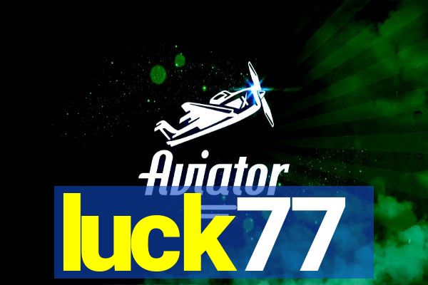 luck77