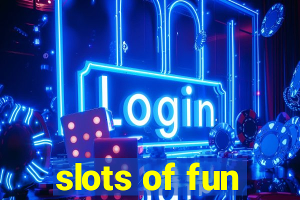 slots of fun