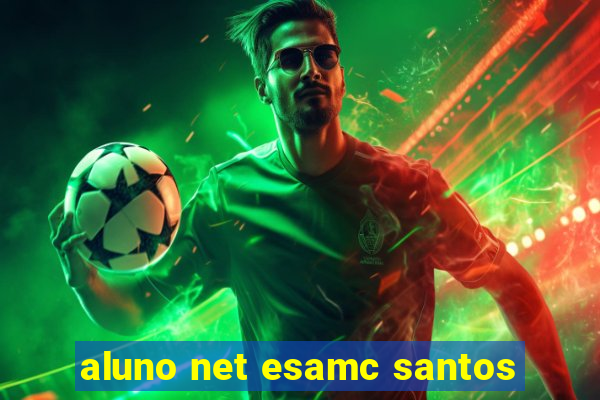 aluno net esamc santos